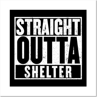 Straight Outta Shelter T-Shirt Posters and Art